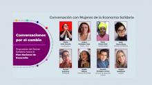 Conversaciones por el cambio, con mujeres de la economía solidaria 