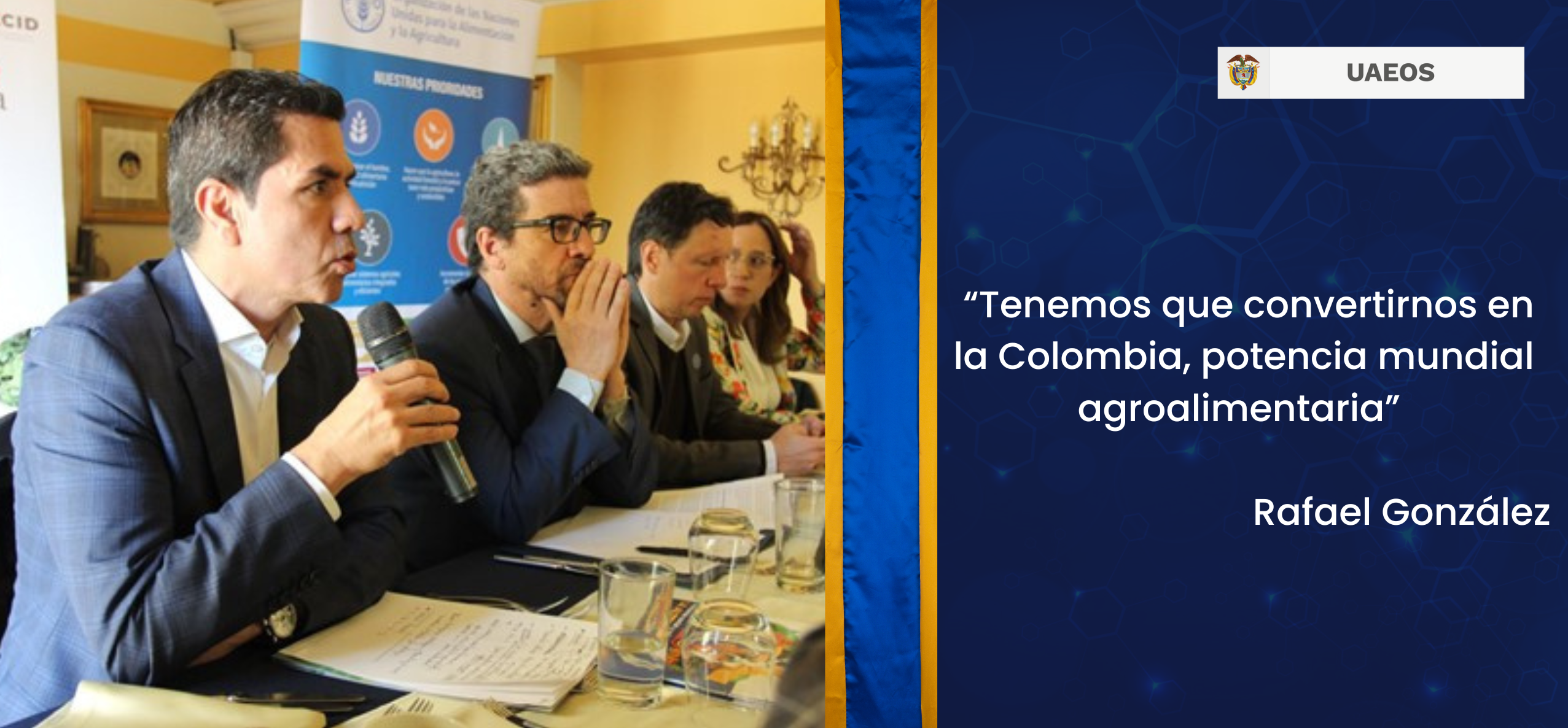 “Tenemos que convertirnos en la Colombia, potencia mundial agroalimentaria” Rafael González “Tenemos que convertirnos en la Colombia, potencia mundial agroalimentaria” Rafael González