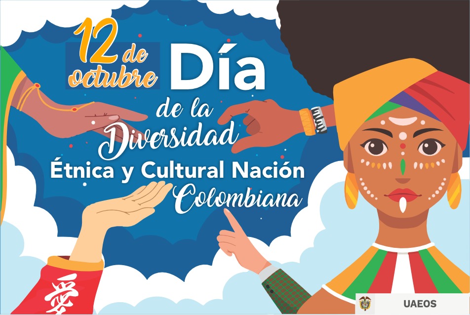 12 de octubre: Día de la Diversidad Étnica y Cultural de la Nación Colombiana 12 de octubre: Día de la Diversidad Étnica y Cultural de la Nación Colombiana