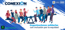 Podcast Conexión Solidaria: Organizaciones solidarias con inclusión por la equidad