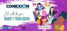 Podcast Conexión Solidaria con la UAEOS - El reto de ser madre y trabajadora