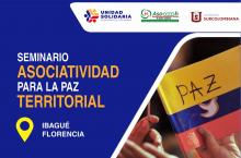 Seminario Asociatividad para la Paz Territorial, en Tolima y Caquetá